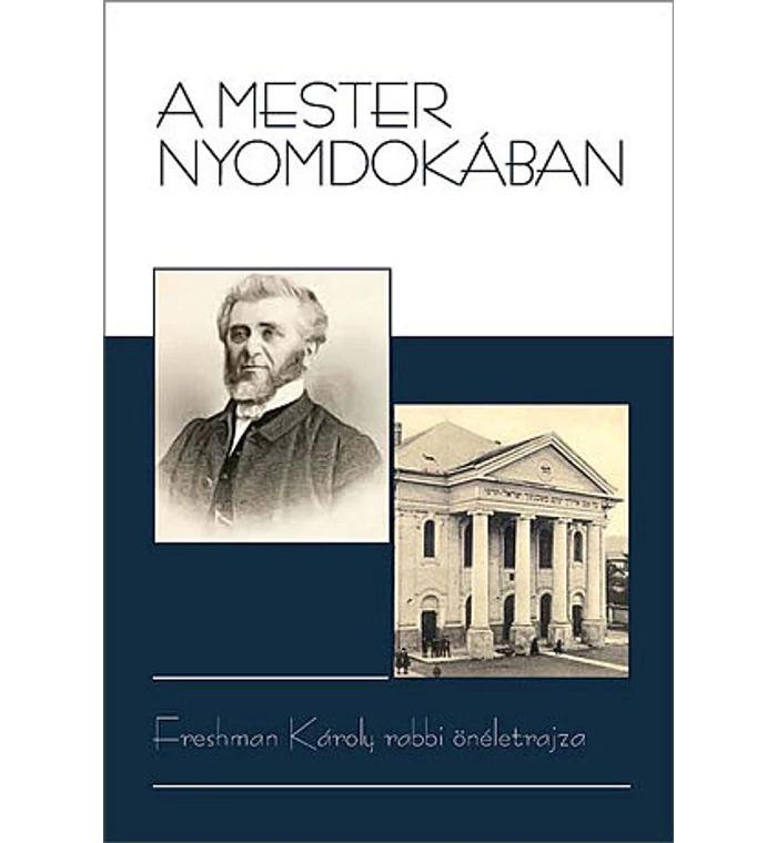 Freshman Károly - A Mester nyomdokában