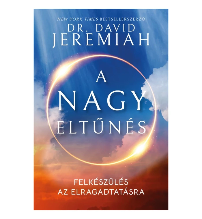 Dr. David Jeremiah - A nagy eltűnés / az elragadtatásról
