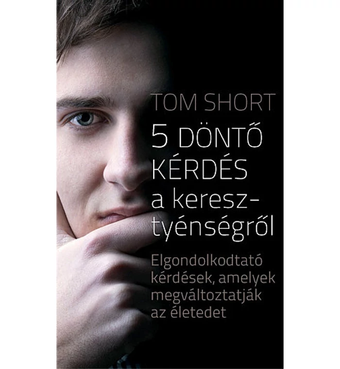 T. Short - 5 döntő kérdés a keresztyénségről