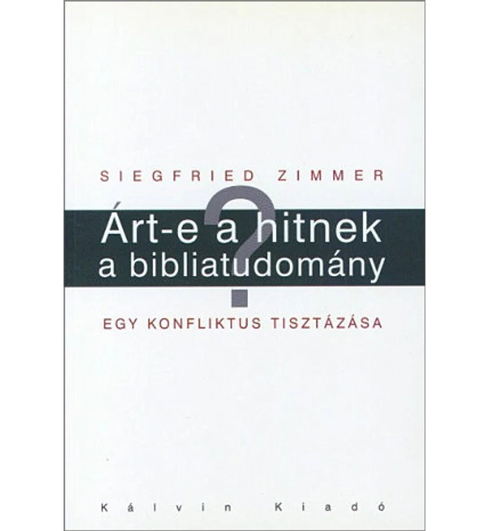 S. Zimmer - Árt-e a hitnek a bibliatudomány?