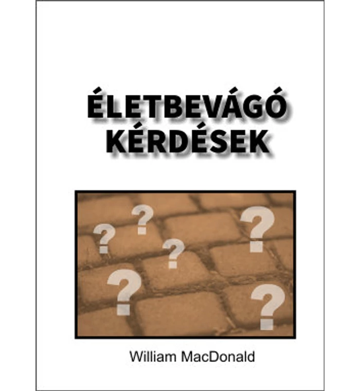 W. MacDonald - Életbevágó kérdések