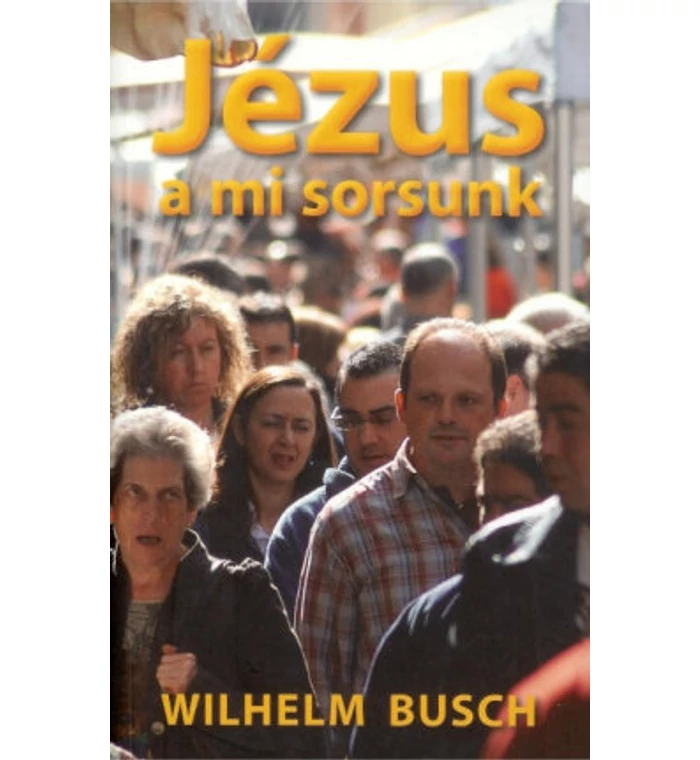 W. Busch - Jézus a mi sorsunk