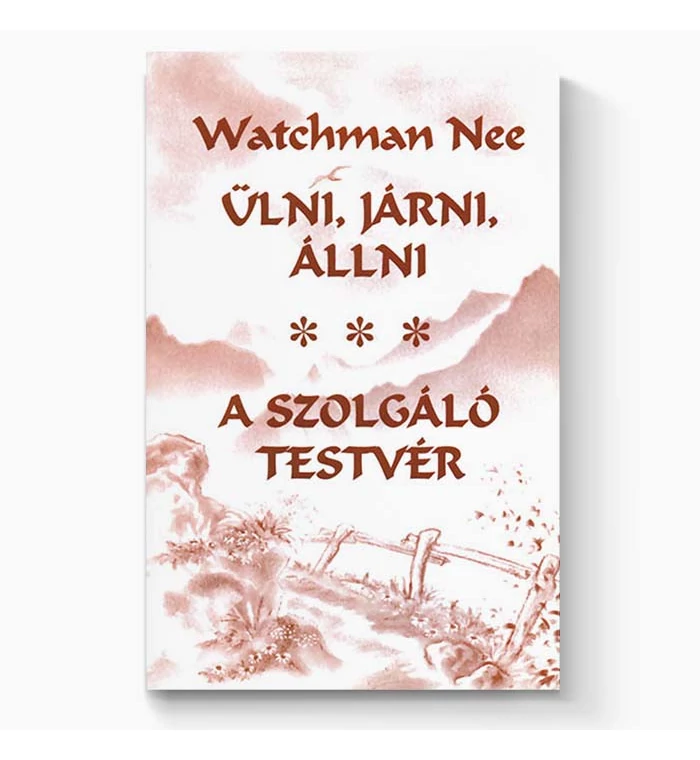Ülni, járni, állni + A szolgáló testvér
