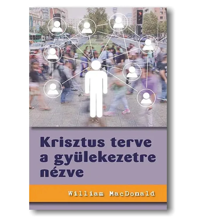 W. MacDonald - Krisztus terve a gyülekezetre nézve