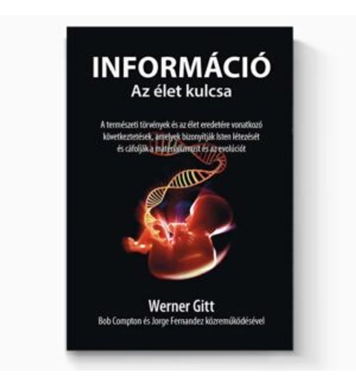 Werner Gitt - Információ - Az élet kulcsa