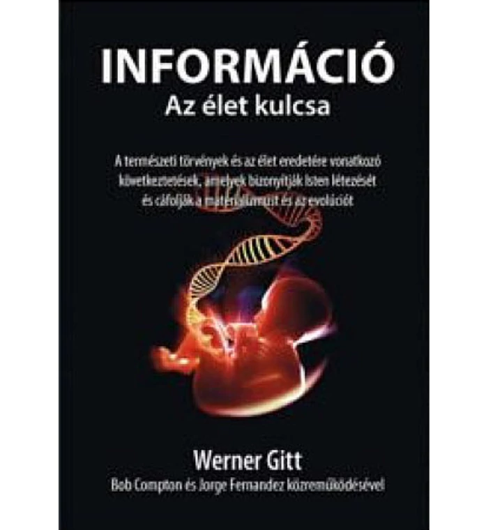Werner Gitt - Információ - Az élet kulcsa
