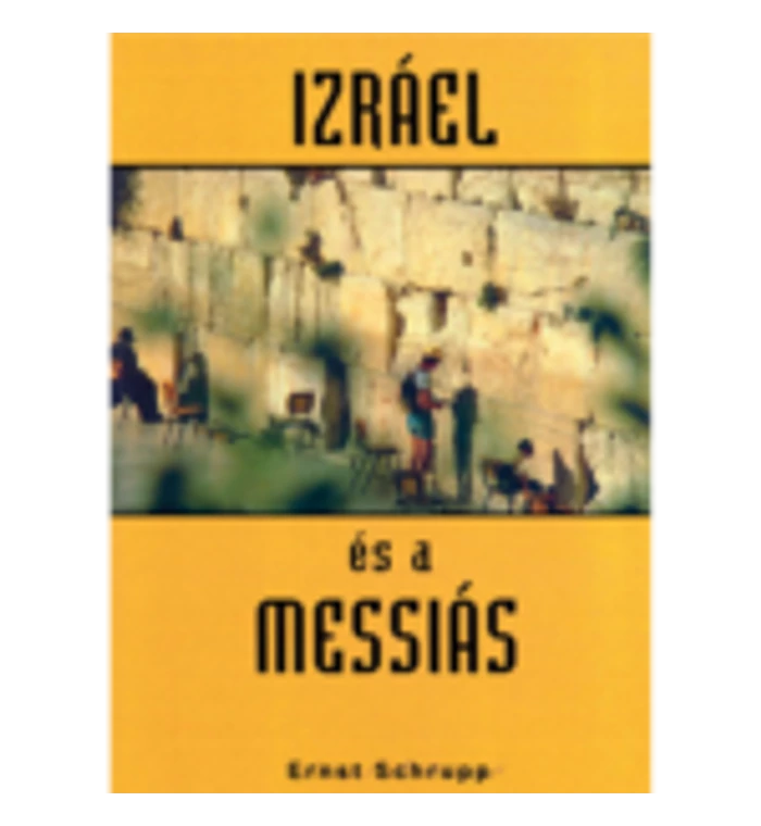 E. Schrupp - Izráel és a Messiás