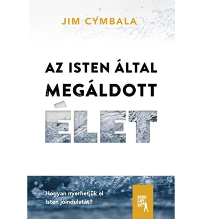 J. Cymbala - Az Isten által megáldott élet