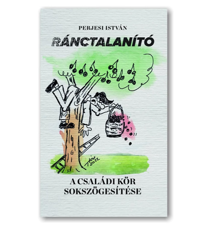 Perjesi István - Ránctalanító / A családi kör sokszögesítése