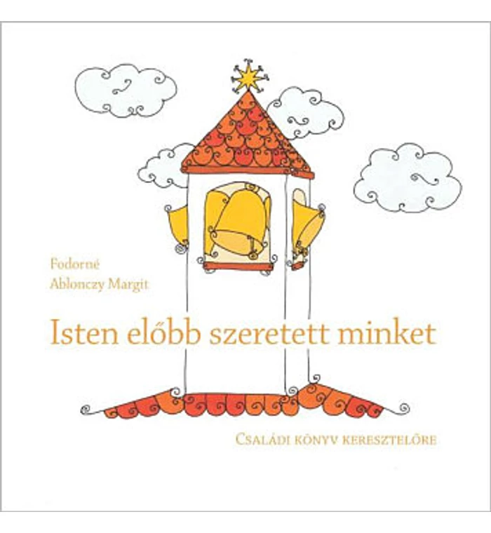 Fodorné A. Margit - Isten előbb szeretett minket
