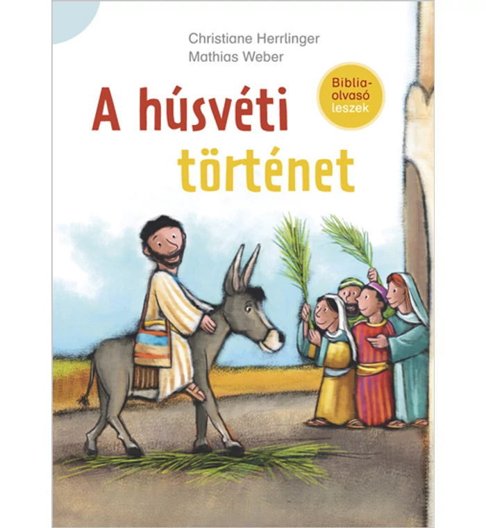 C. Herrlinger - A Húsvéti történet / Bib. olvasó leszek