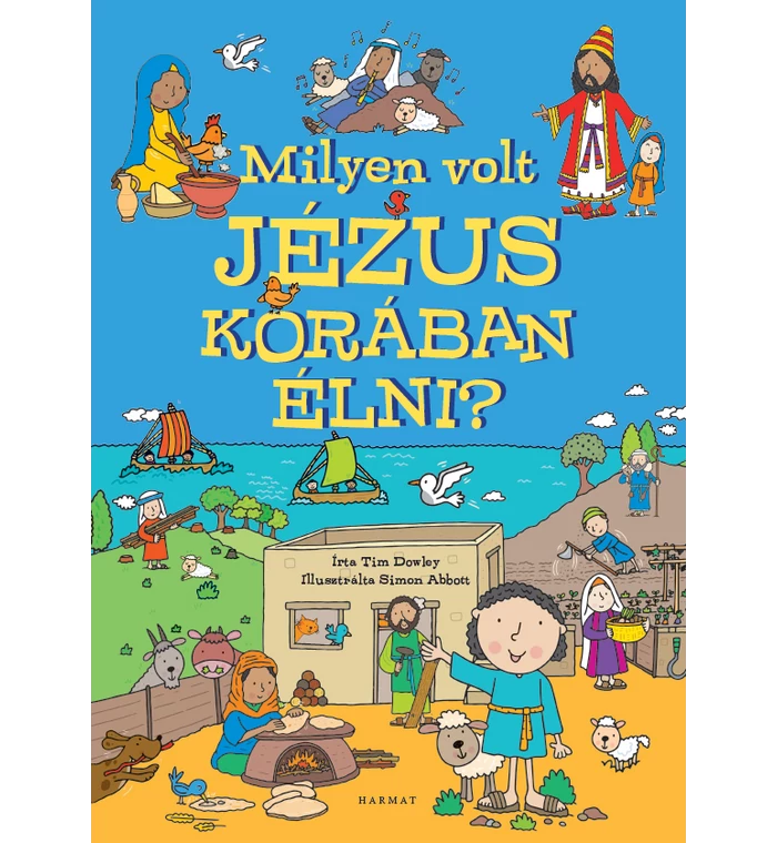 Tim Dowley - Milyen volt Jézus korában élni? 