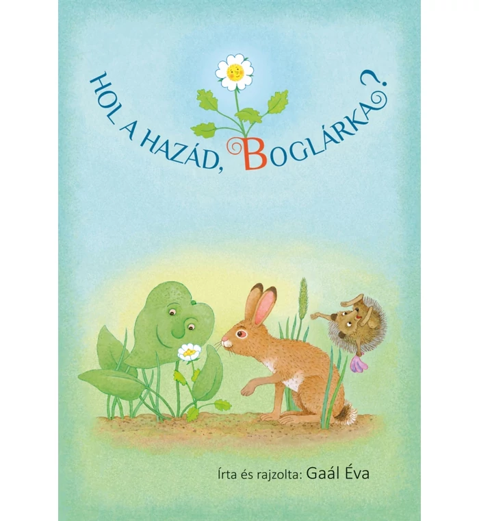 Hol a hazád, Boglárka?