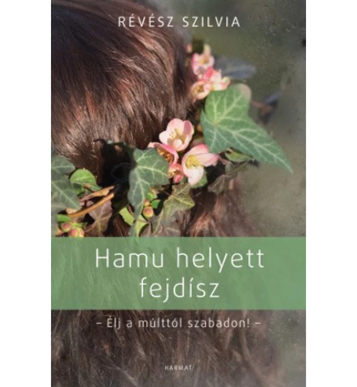 Révész Szilvia - Hamu helyett fejdísz