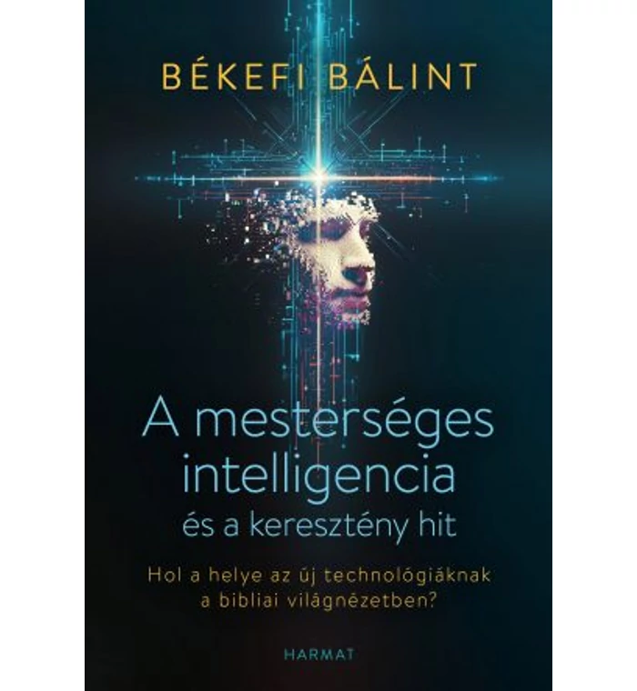 Békefi Bálint - A mesterséges intelligencia és a keresztény hit