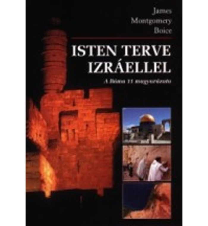 J. Montgomery Boice - Isten terve Izráellel