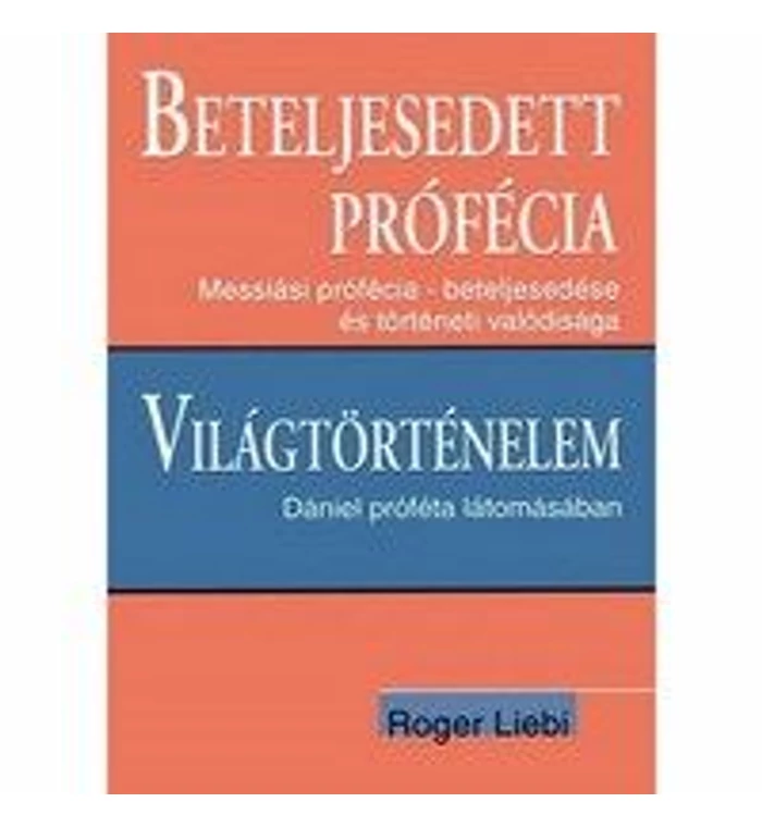 R. Liebi - Beteljesedett prófécia + Világtörténelem