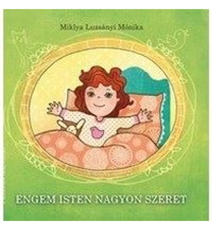 Miklya L. Mónika - Engem Isten nagyon szeret - könyv