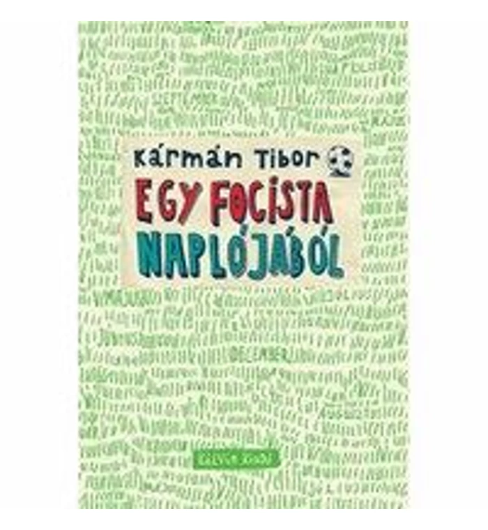 Kármán Tibor - Egy focista naplójából