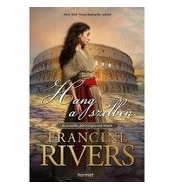 Francine Rivers - Hang a szélben / Az Oroszlán jele (1.rész)