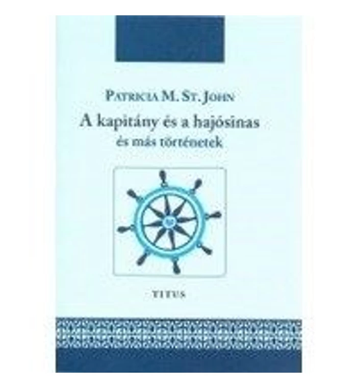 Patricia M.St. John - A kapitány és a hajóinas