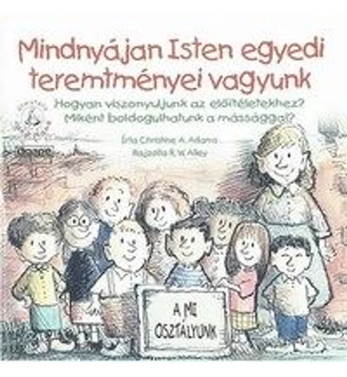Mindnyájan Isten egyedi teremtményei vagyunk