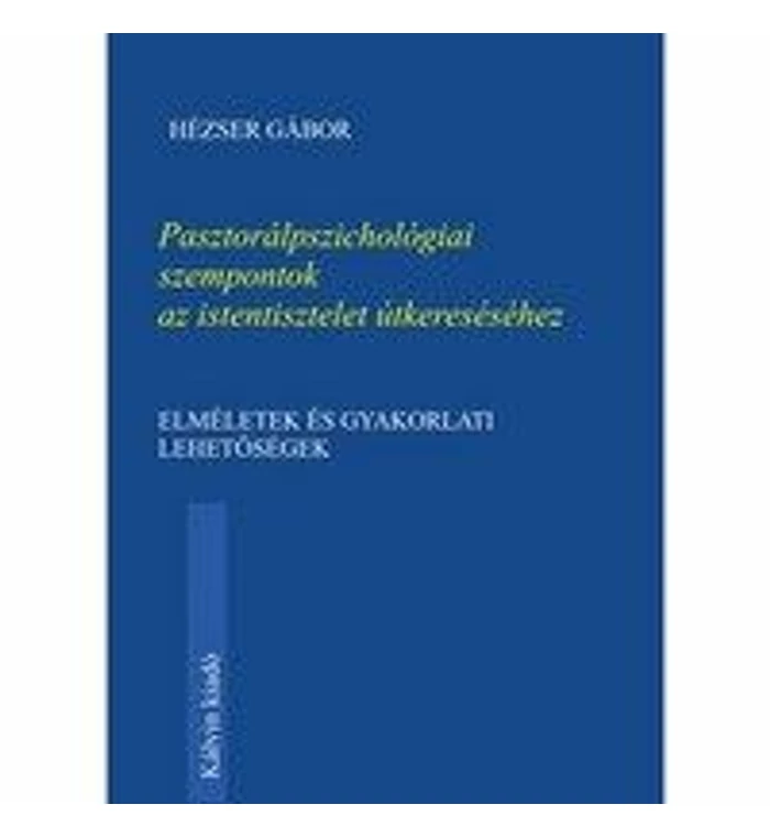 Hézser Gábor - Pasztorálpszichológiai szempontok az istentisztelet útkereséséhez