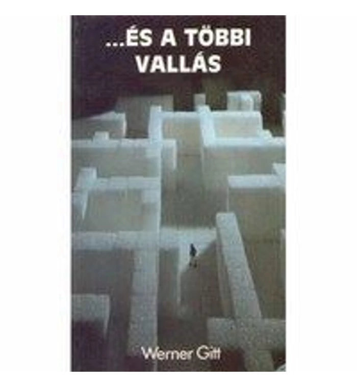 Werner Gitt - És a többi vallás?