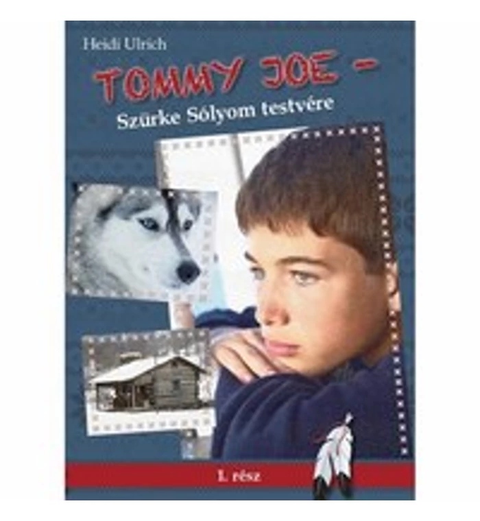 Heidi Ulrich - Tommy Joe - Szürke Sólyom testvére 1.rész