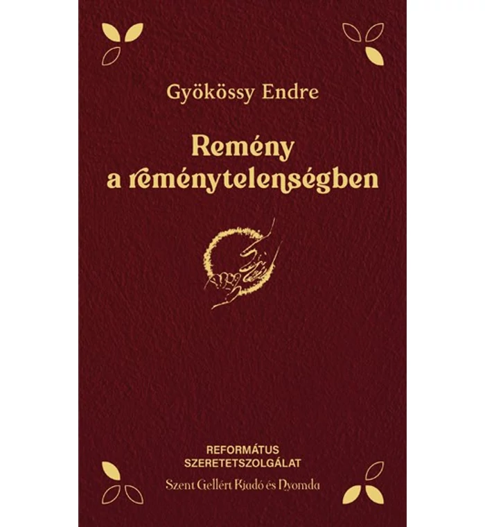 Gyökössy Endre - Remény a reménytelenségben (mélybordó)