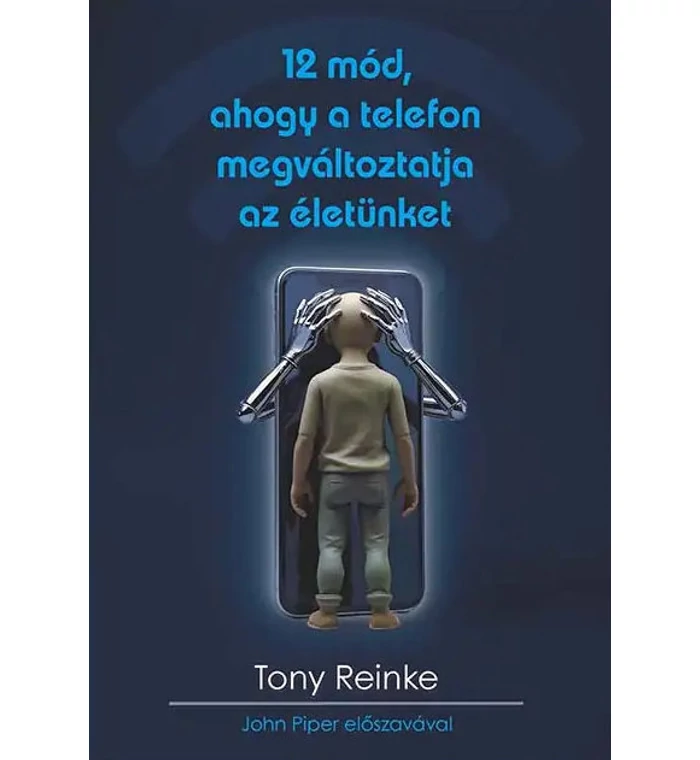 T. Reinke - 12 mód, ahogy a telefon megváltoztatja az életünket