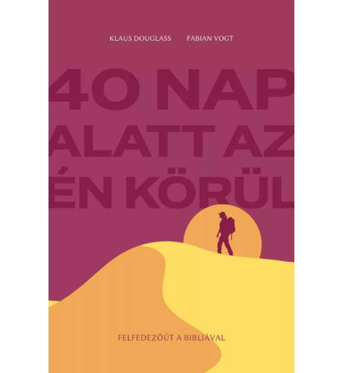 K. Douglass, F. Vogt - 40 nap alatt az Én körül