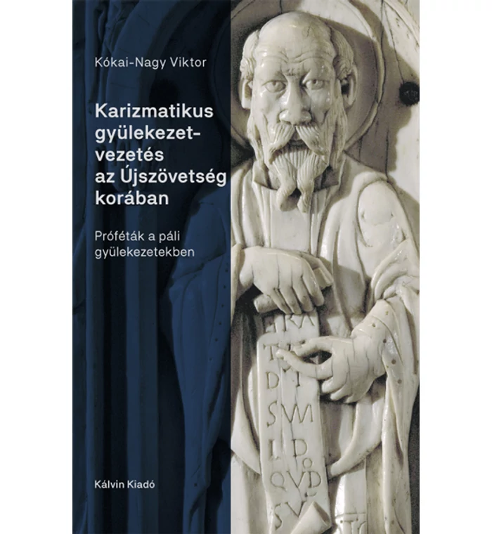 Kókai-Nagy Viktor - Karizmatikus gyülekezetvezetés az Újszövetség korában