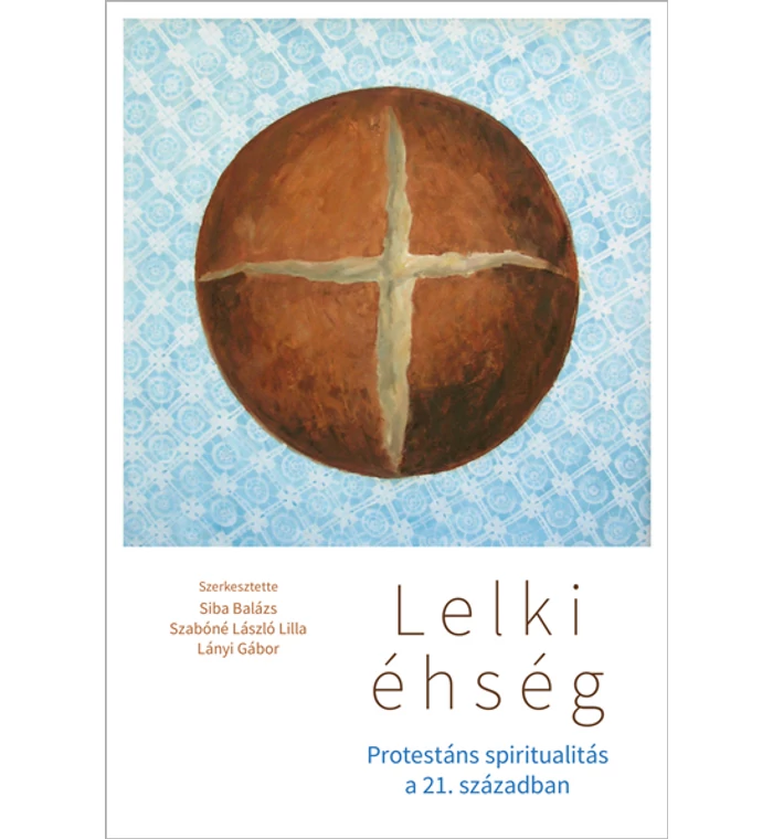 Siba B./Szabóné L.L./ Lányi G - Lelki Éhség