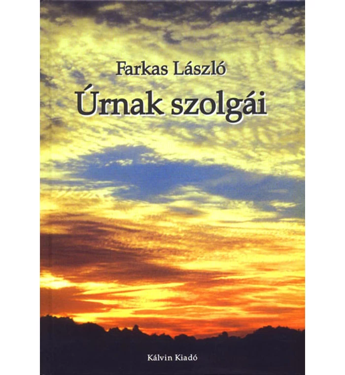 Farkas László  - Úrnak szolgái / regény