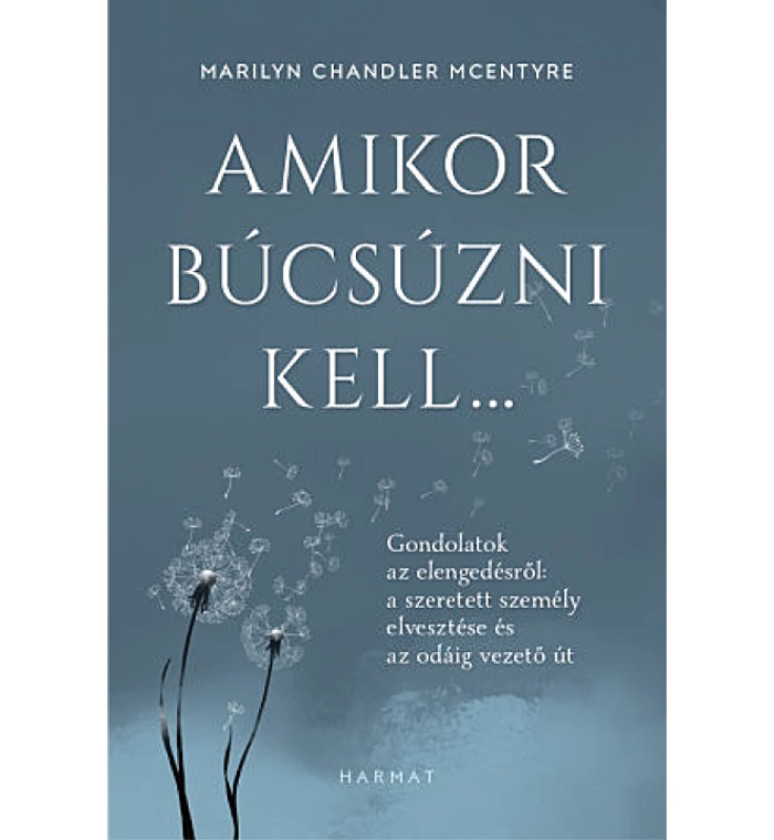 M. Ch. McEntyre - Amikor búcsúzni kell... - az elengedésről