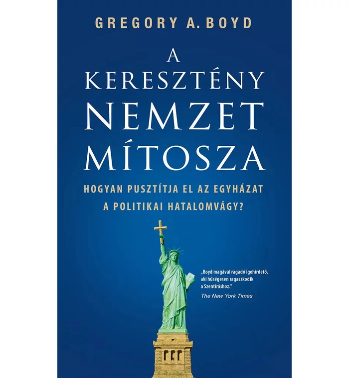 Gregory A. Boyd - A keresztény nemzet mítosza