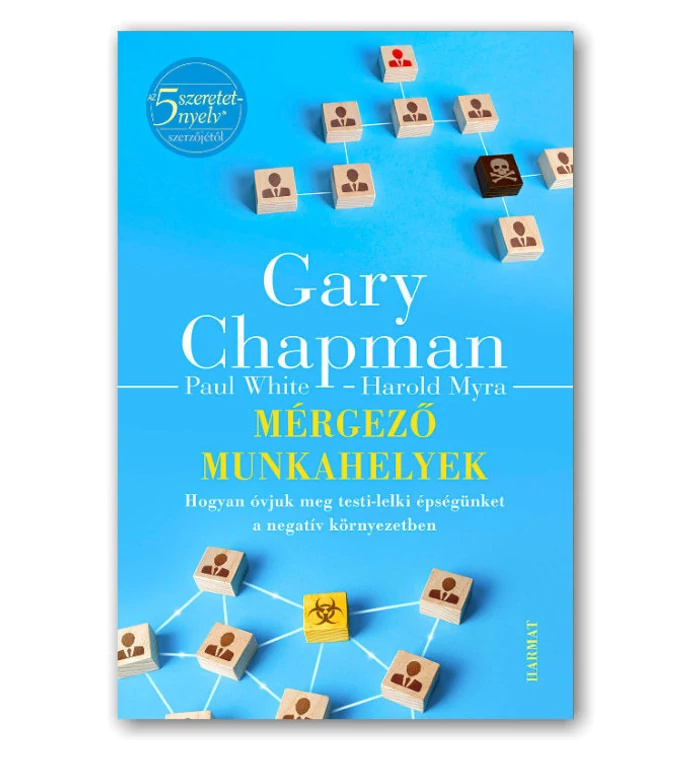 Gary Chapman  - Mérgező munkahelyek