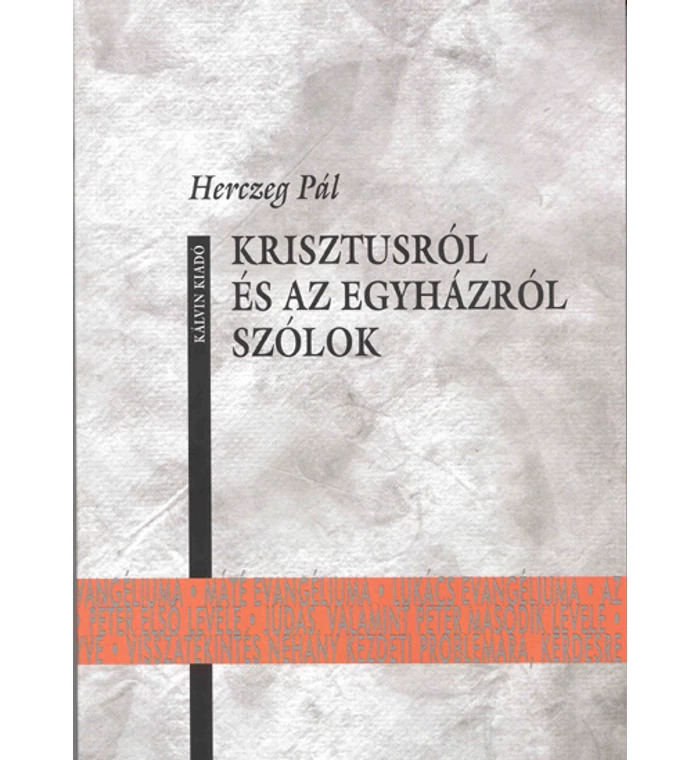 Herczeg Pál - Krisztusról és az Egyházról szólok