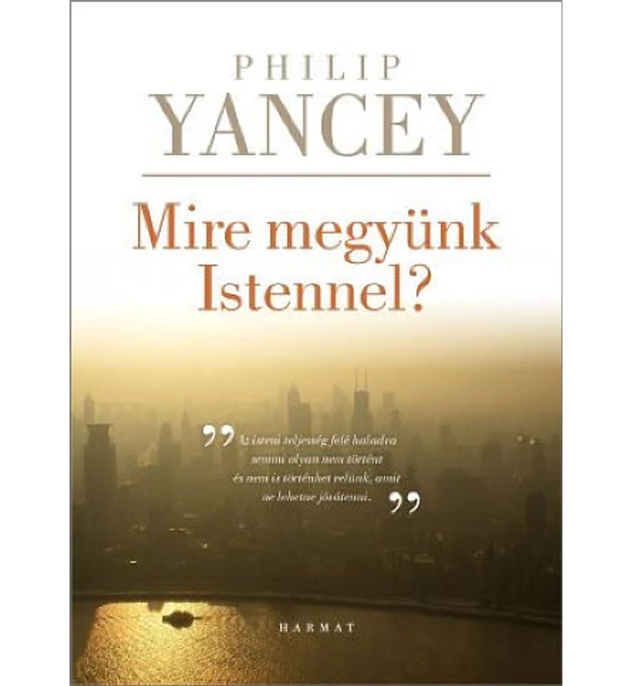 P. Yancey - Mire megyünk Istennel?