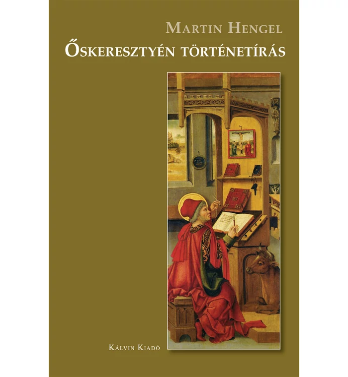 Martin Hengel - Őskeresztyén történetírás