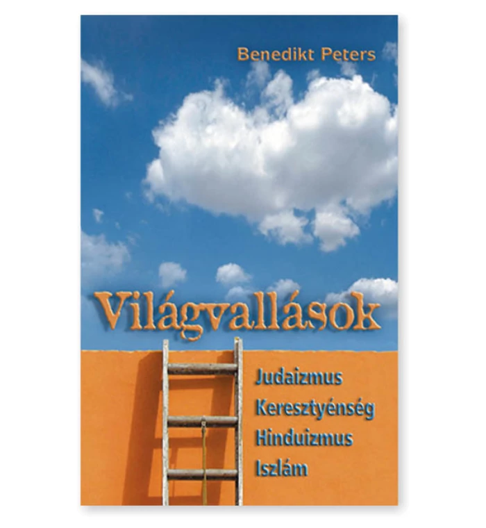 B. Peters - Világvallások / Judaizmus, keresztyénség, hinduizmus, iszlám