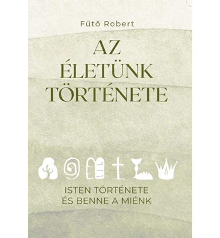 Fűtő Róbert - Az életünk története