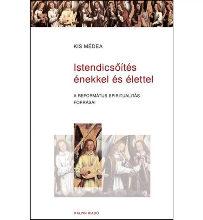 Kis Médea - Istendicsőítés énekkel és élettel