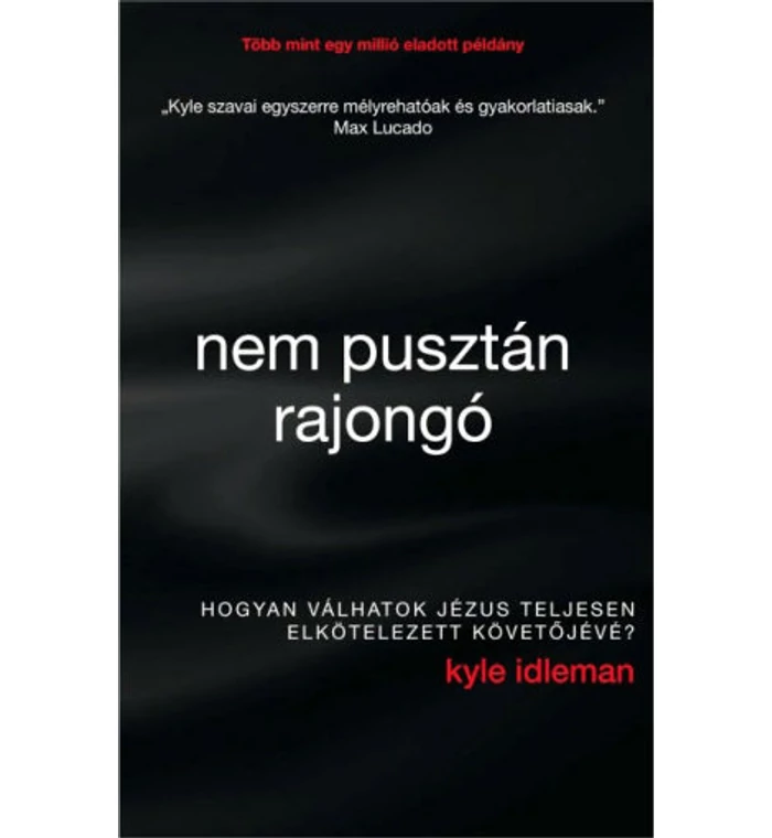 K. Idleman - Nem pusztán rajongó