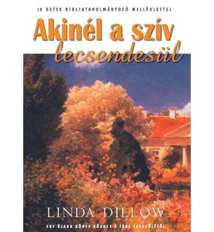 L. Dillow - Akinél a szív lecsendesül
