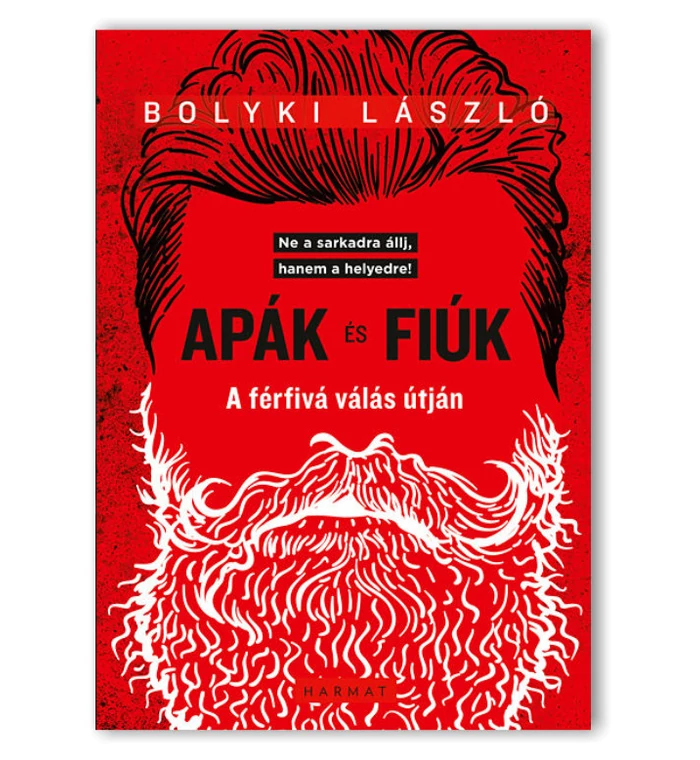 Bolyki László - Apák és fiúk / A férfivá válás útján
