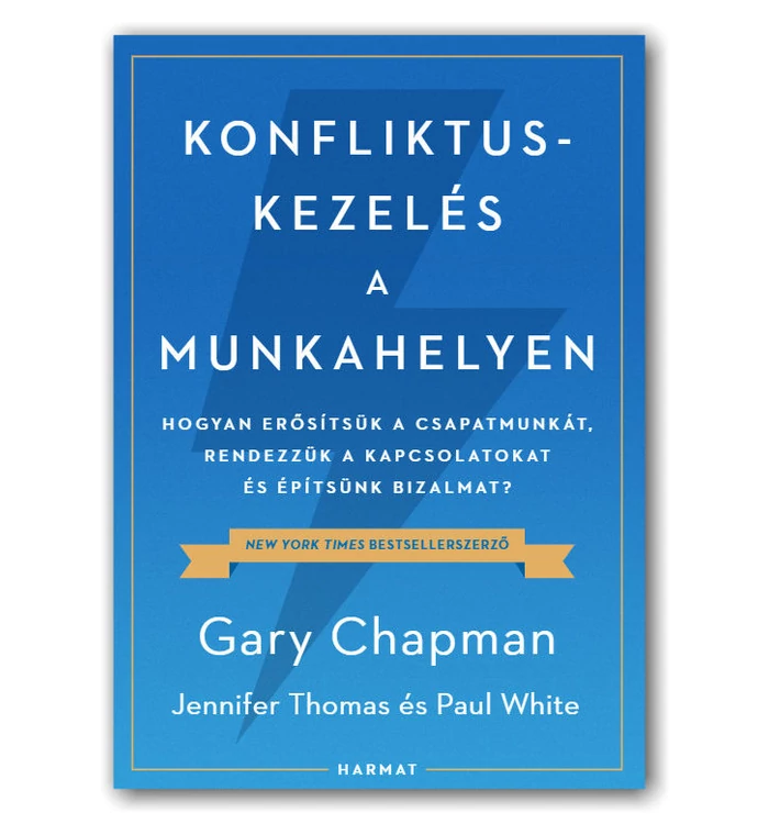 G. Chapman - Konfliktuskezelés a munkahelyen / Hogyan erősítsük a csapatmunkát?