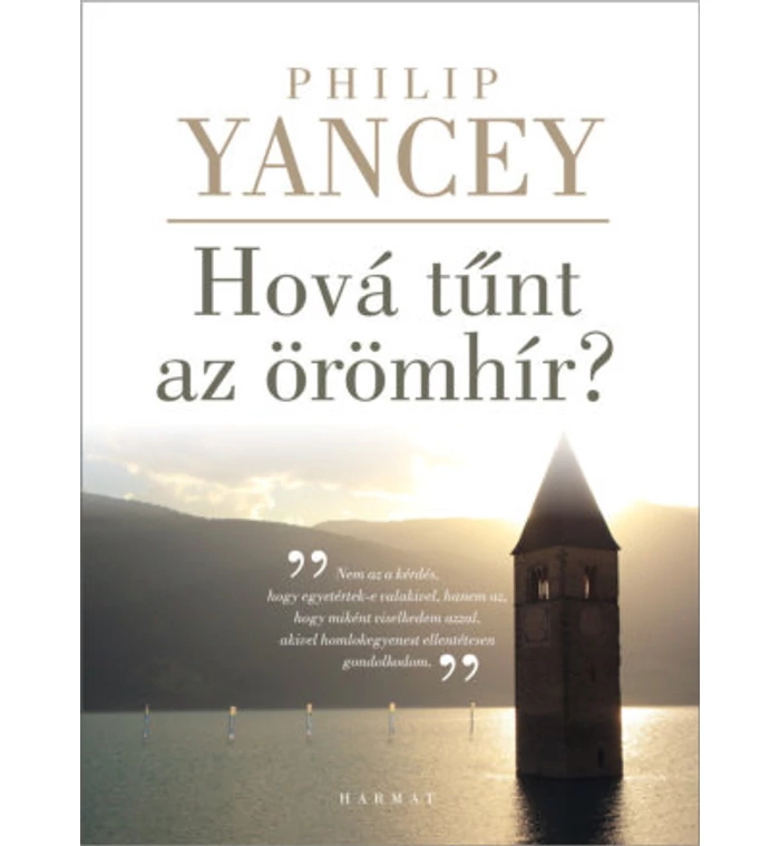 P. Yancey - Hová tűnt az örömhír?