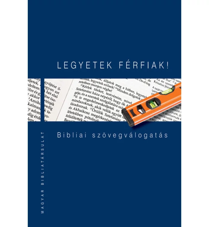 Legyetek férfiak!